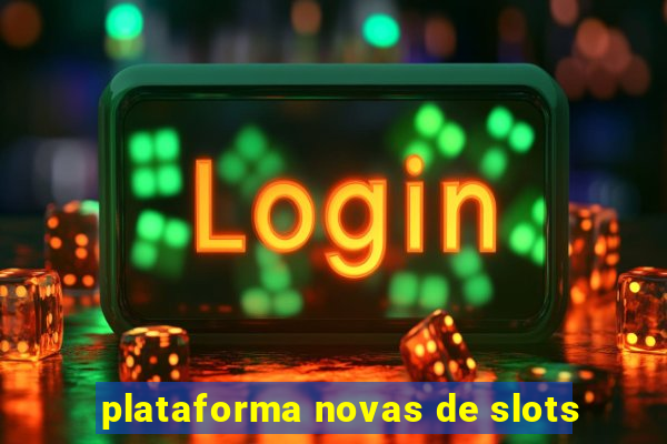 plataforma novas de slots